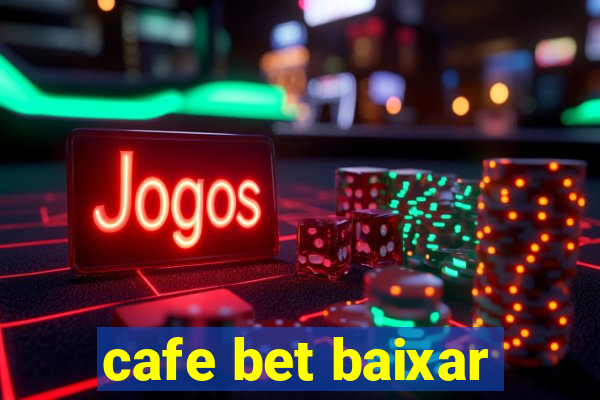 cafe bet baixar